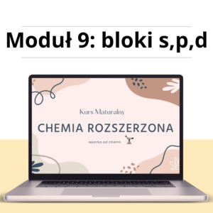 Moduł 9: Bloki pierwiastków s, p, d